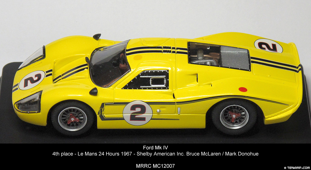 MRRC MC12007 Ford Mk IV - No2. Shelby American Inc. 4th place, Le Mans 24 Hours 1967. Brue McLaren / Mark Donohue