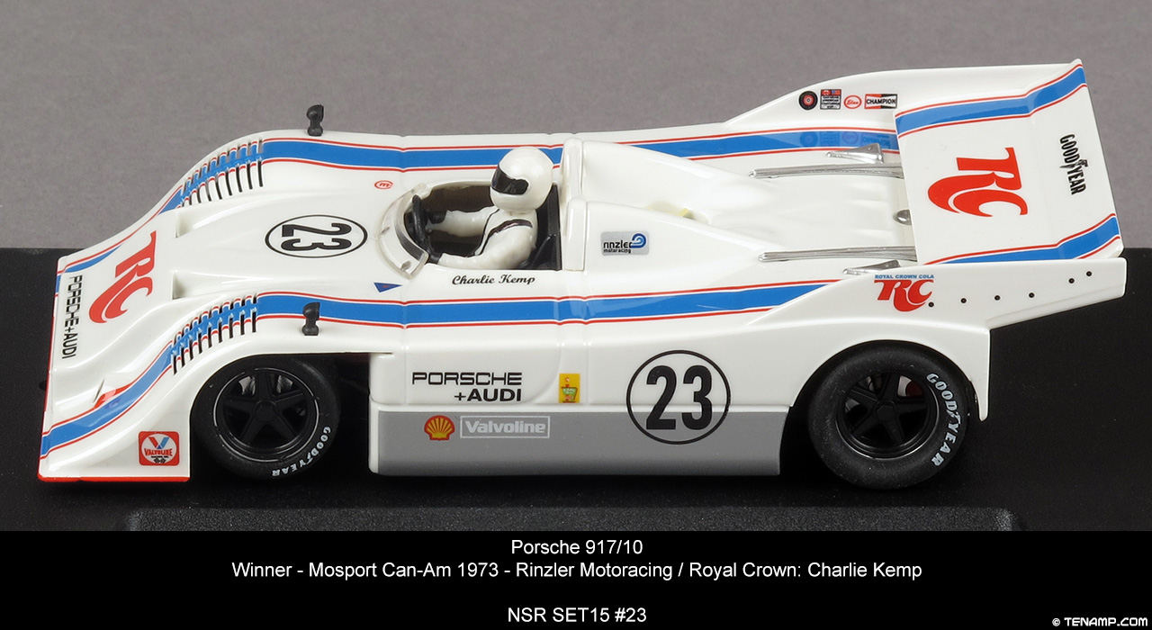 NSR SET15 #23 Porsche 917/10 - #23 RC Royal Crown. Rinzler Motoracing, Winner, Mosport Can-Am 1973, Charlie Kemp