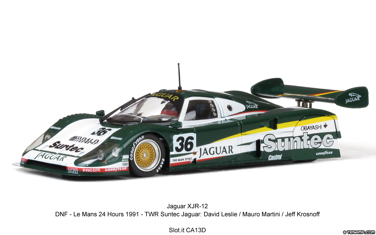 Slot.it CA13D Jaguar XJR-12 - #36 Suntec. DNF, Le Mans 24 Hours 1991. TWR Suntec Jaguar: David Leslie / Mauro Martini / Jeff Krosnoff