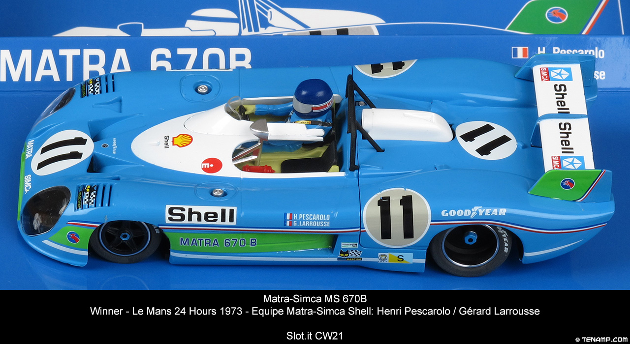 Slot.it CW21 Matra-Simca MS 670B - #11 Equipe Matra-Simca Shell: Winner, Le Mans 24 Hours 1973. Henri Pescarolo / Gérard Larrousse